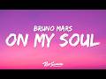 Bruno Mars - On My Soul (Lyrics)