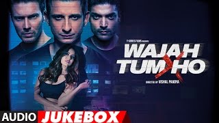 Wajah Tum Ho Jukebox  Full Album  Sana Khan Sharma