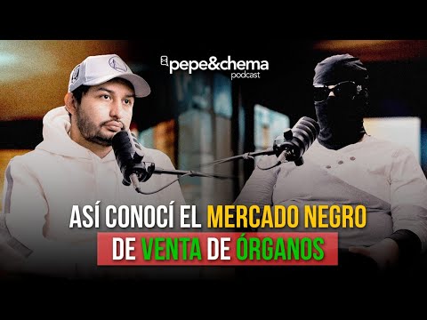 "Buscaba un riñón y encontré el mercado de órganos" | pepe&chema podcast