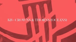 Crown and Thorns (Oceans) by KB Lyrics