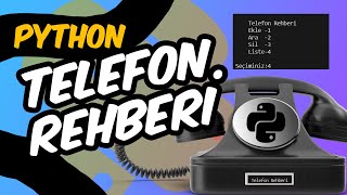 Python İle Telefon Rehberi Uygulaması Nasıl Yazılır? | Python Ders 16