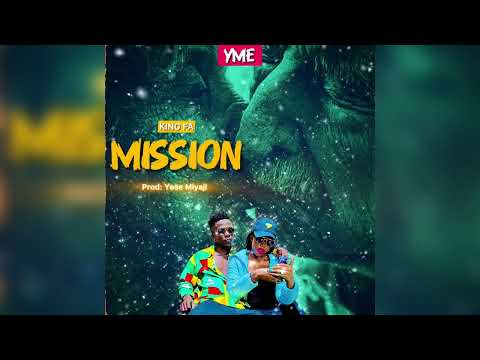 MISSION • King Fa (YME) Official Audio