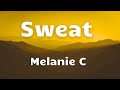 Sweat || Melanie C || LYRICS