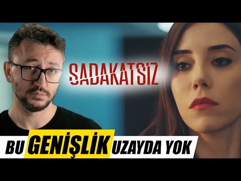 SADAKATSİZ Dizi İncelemesi | Uzayın Var, Bu Genişliğin Ölçüsü Yok