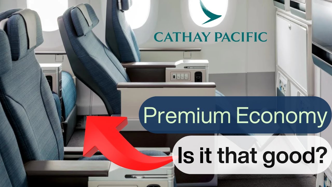 Cathay Pacific Premium Economy class Is really that Good