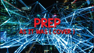 PREP - As It Was ( Harry Styles Cover ) ( Lyric )