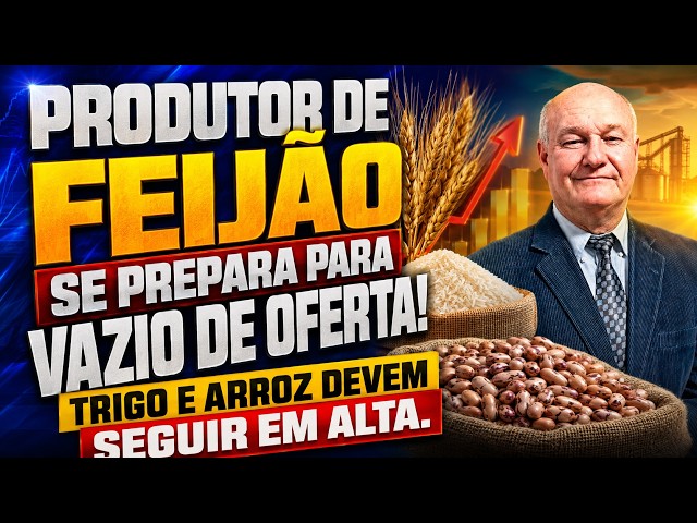 Produtor de Feijão se prepara para vazio de oferta! Trigo e arroz devem seguir em alta.