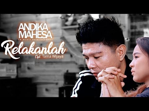 Andika Mahesa - Relakanlah (Official Video)