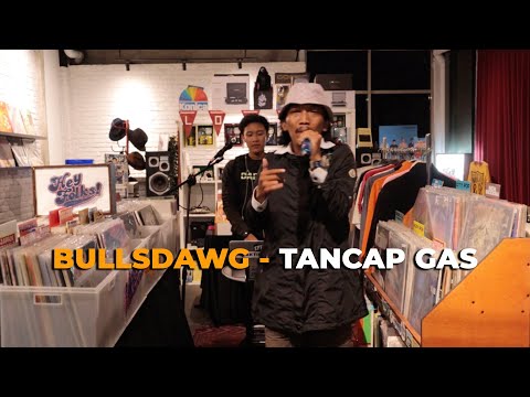 BULLSDAWG - TANCAP GAS Live at Heyfolks Shop Bekasi on POPCAST