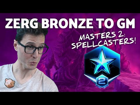 StarCraft 2 - Zerg Bronze to GM #9: Spellcasters in Masters 2 (B2GM)