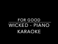 For Good - Wicked - Piano Karaoke