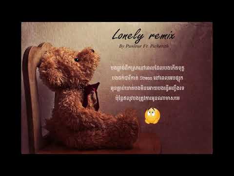 Lonely Remix   Punleur ft Picherith Lyrics old Song 2016