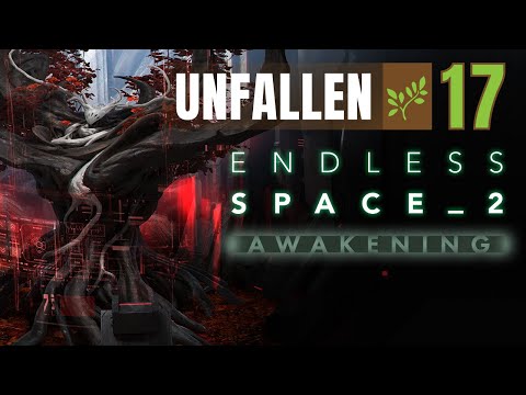 17 Endless Space 2 Awakening Lets Play Unfallen | Enclosing the United Empire in the Vines of Wrath