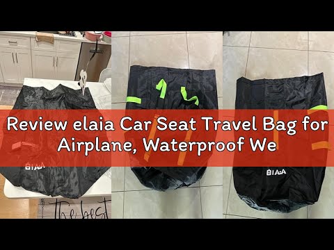 Review elaia Car Seat Travel Bag for Airplane, Waterproof Wearable with Straps, Large Capacity Padde