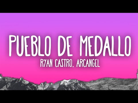 RYAN CASTRO, ARCANGEL - PUEBLO DE MEDALLO 🍀 Letras calientes 2024
