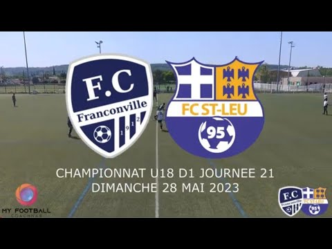 DIMANCHE 28 MAI U18 D1 FC FRANCONVILLE - FC ST LEU 95 LE MATCH