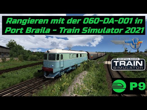 Rangieren mit der 060-DA-001 in Port Braila - Train Simulator 2021