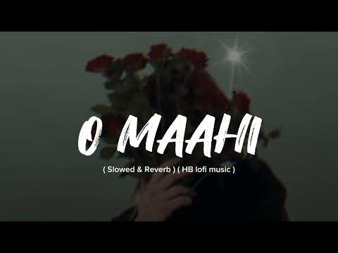 Crakk - O Maahi ( Slowed & Reverb ) Arijit Singh | HB lofi music