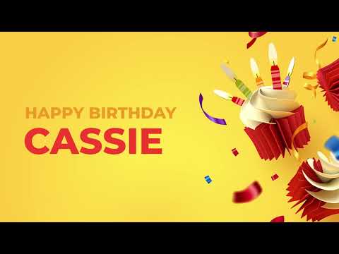 Happy Birthday CASSIE ! - Happy Birthday Song made especially for You! 🥳