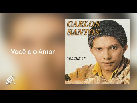 Você É O Amor - Carlos Santos