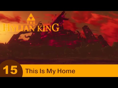 The Hylian King - Part 15 - This is My Home