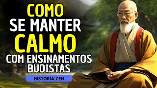 💥 COMO SE MANTER CALMO: 10 ENSINAMENTOS BUDISTAS PARA SER CALMO | HISTÓRIA ZEN 💥