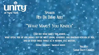 “What Makes You Kinder” Rev Dr David Ault