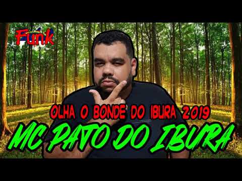 MC PATO DO IBURA - OLHA O BONDE DO IBURA 2019 (FUNK DE PERNAMBUCO)