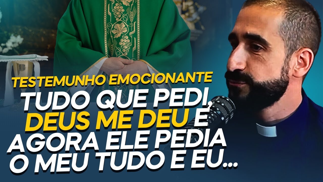 EMOCIONANTE: TINHA NAMORADA, TRABALHO E UMA CASA... E DEUS ME PEDIU TUDO! | PADRE ODIRLEI FERNANDES