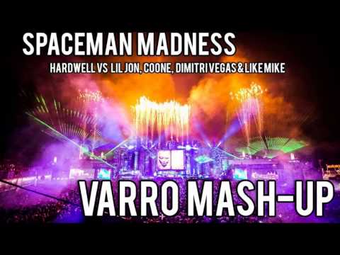 Spaceman Madness (Varro Mashup) - Hardwell vs Dimitri Vegas, Like Mike, Coone & Lil' John