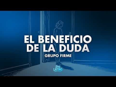 Grupo Firme - El Beneficio De La Duda (Letra)