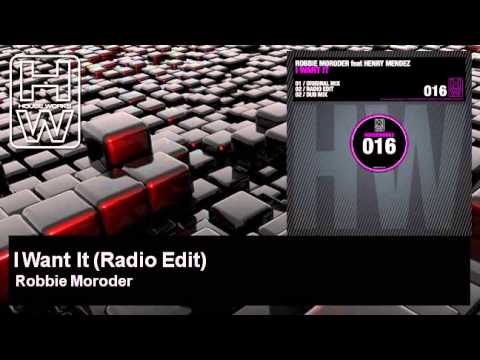Robbie Moroder - I Want It - Radio Edit - feat. Henry Mendez - HouseWorks