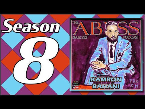 The Abyss Podcast - Issue 232: KAMRON BAHANI
