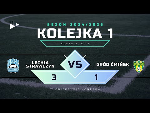 Lechia Strawczyn - Gród Ćmińsk | 3:1 | SKRÓT MECZU | KLASA A, gr. I, 2024/2025 |Kolejka 1