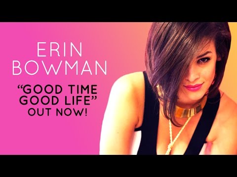 Erin Bowman - Good Time Good Life (lyrics)