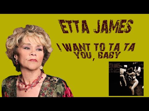 Etta James ~ I Want To Ta Ta You, Baby (Life, Love & The Blues) [Johnny 'Guitar' Watson] #ettajames