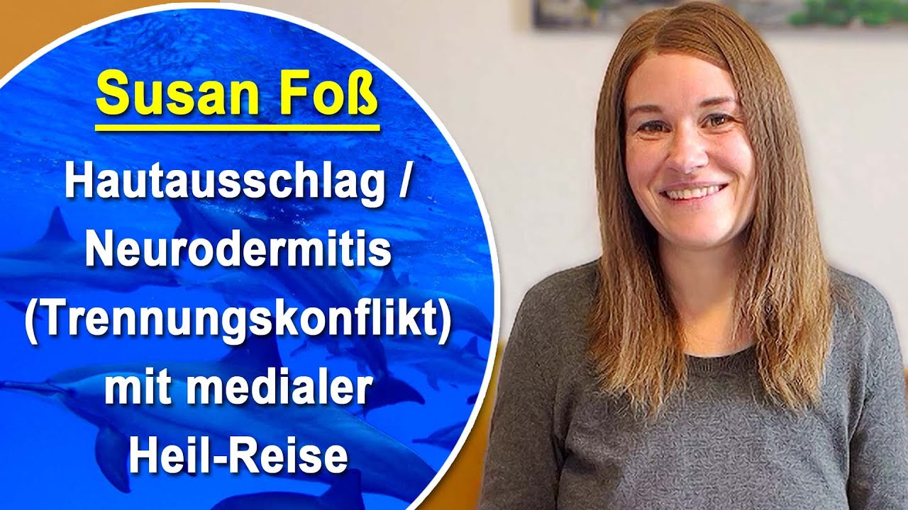 Händigkeit & Haut / Neurodermitis (Trennungskonflikt n. d. 5BN) mit medialer Heil-Reise | Susan Foß