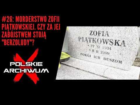 Polish X-Files #26: The Murder of Zofia Piątkowska: The Crime That Shocked Krakow