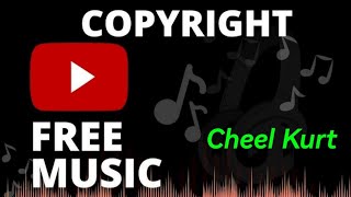 Download lagu Cheel Kurt copyright free music for youtube mp3