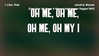 Janelle Monáe - I Like That (Easy Star All-Stars &amp; Michael Goldwasser Remix) (Lyrics)