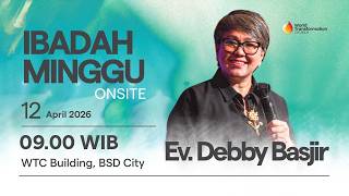 Download lagu Ibadah Minggu ONSITE | Ev. Debby Basjir | 12 April 2026 | Pkl. 09.00 WIB | GBI WTC Serpong mp3
