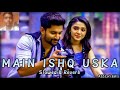 Main Ishq Uska Woh Aashiqui Hai Meri Slowed Reverb Lofi Song Alka Yagnik Hindi Sad Song