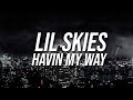 Lil Skies Havin my way Lyrics Feat Li