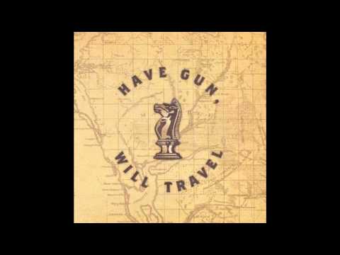 Have Gun, Will Travel - Blessing and a Curse