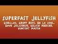 Gorillaz Superfast Jellyfish Lyrics