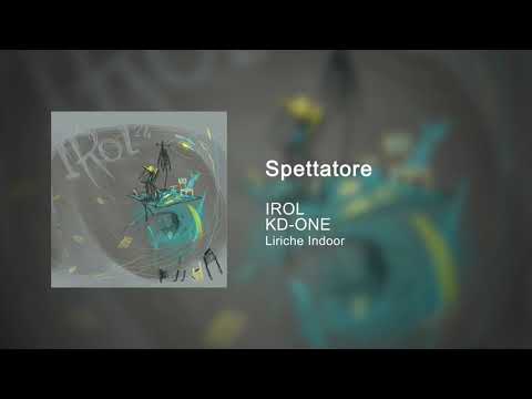 IROL - Spettatore ft.KD-ONE