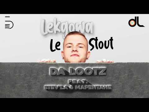 Lekgowa Le'Stout - Dalootz ft Stev'la & Mapentane