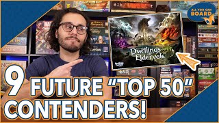 9 Games That Will (Probably) End Up in my Top 50...Once I Play Them!