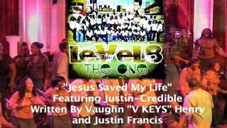 LeVeL8 - Jesus Saved My Life ft. Justin-Credible
