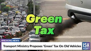 Transport Ministry Proposes 'Green' Tax On Old Vehicles